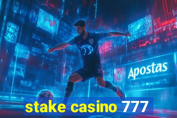 stake casino 777