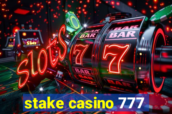 stake casino 777