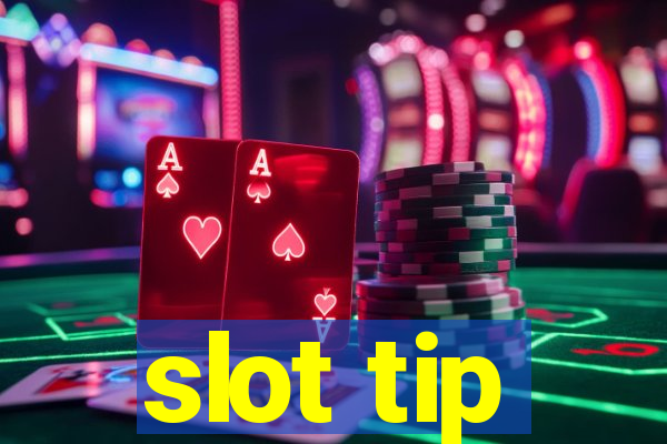 slot tip