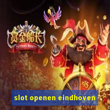 slot openen eindhoven