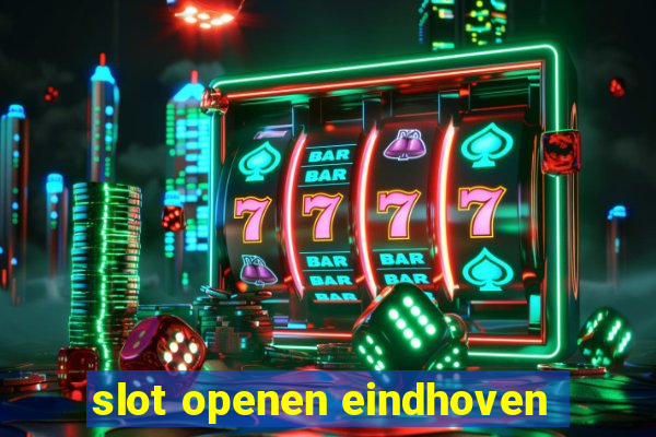 slot openen eindhoven