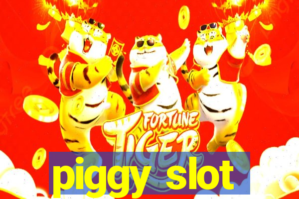 piggy slot