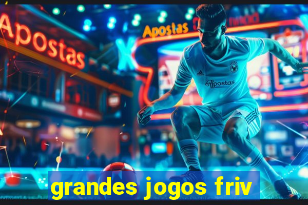 grandes jogos friv