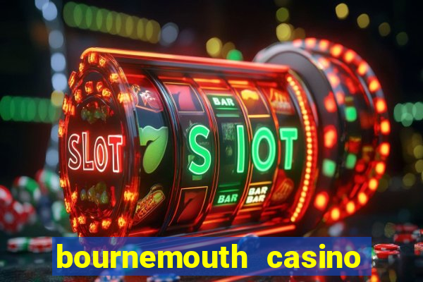 bournemouth casino opening hours