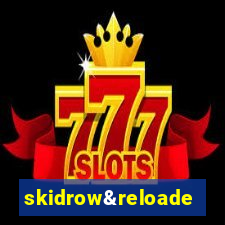 skidrow&reloaded