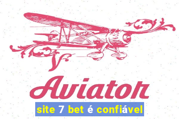 site 7 bet é confiável