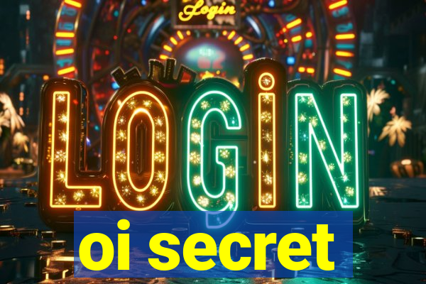 oi secret