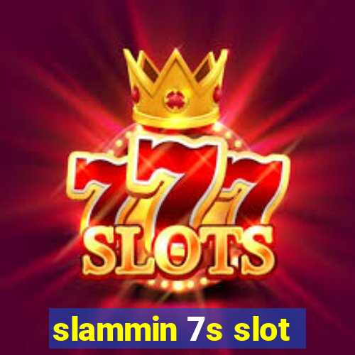 slammin 7s slot