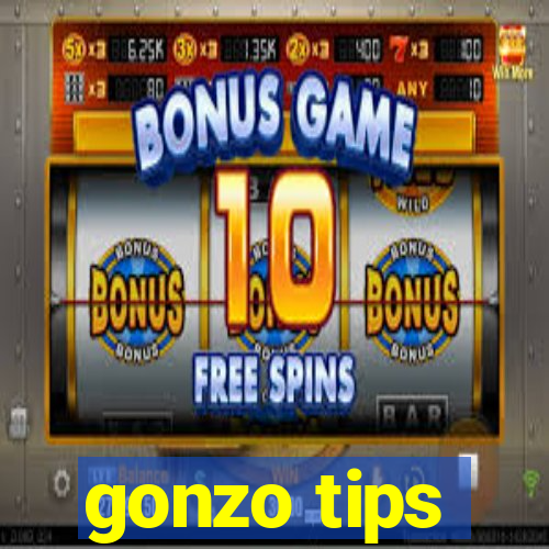 gonzo tips