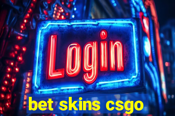 bet skins csgo