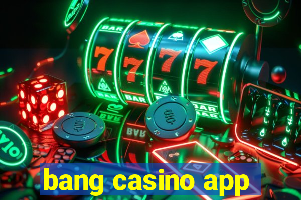 bang casino app