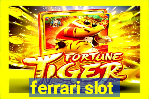 ferrari slot