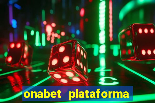 onabet plataforma de jogos