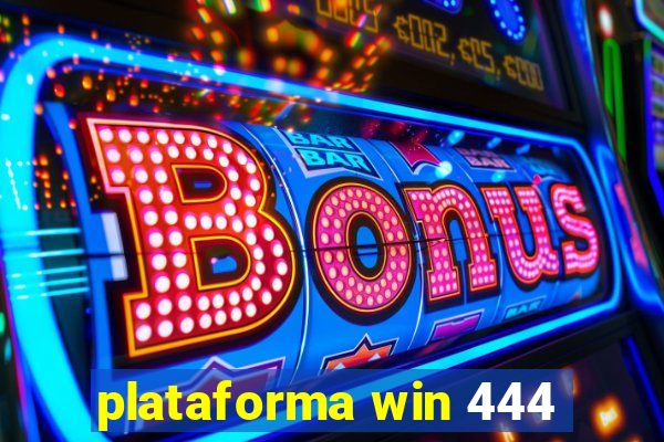 plataforma win 444