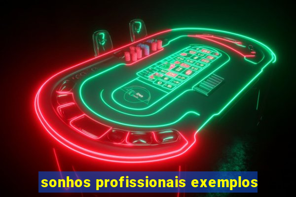 sonhos profissionais exemplos