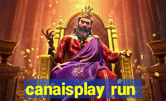 canaisplay run