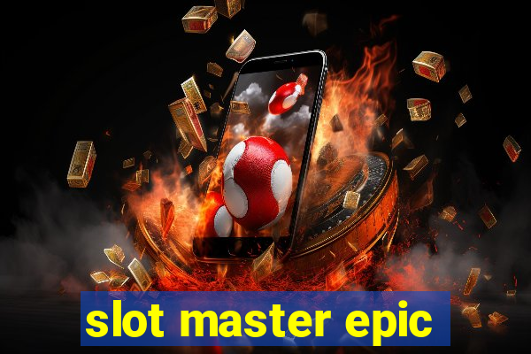 slot master epic