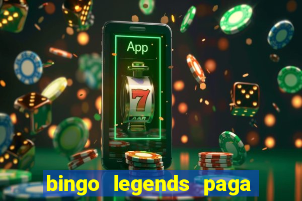 bingo legends paga de verdade