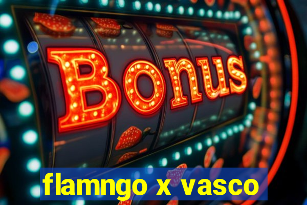 flamngo x vasco