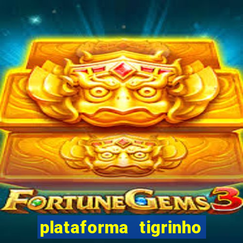 plataforma tigrinho 5 reais