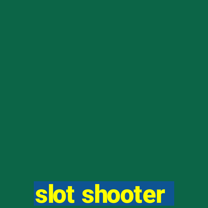 slot shooter