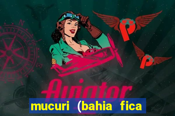 mucuri (bahia fica perto de onde)