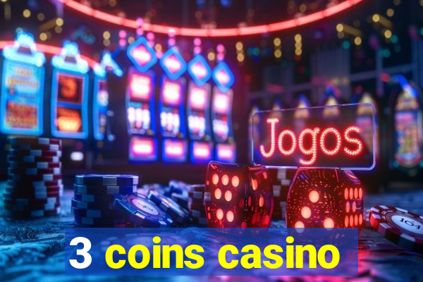 3 coins casino