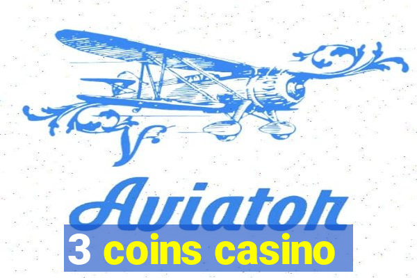 3 coins casino