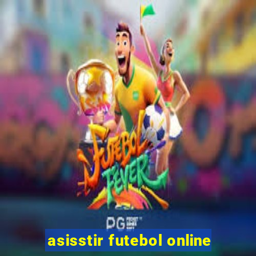 asisstir futebol online