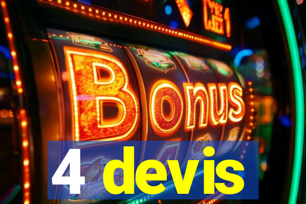 4 devis