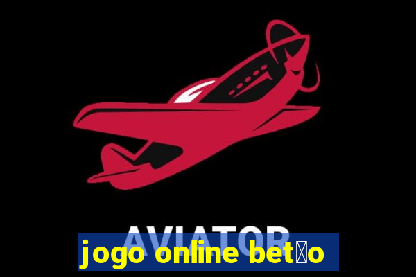 jogo online bet茫o