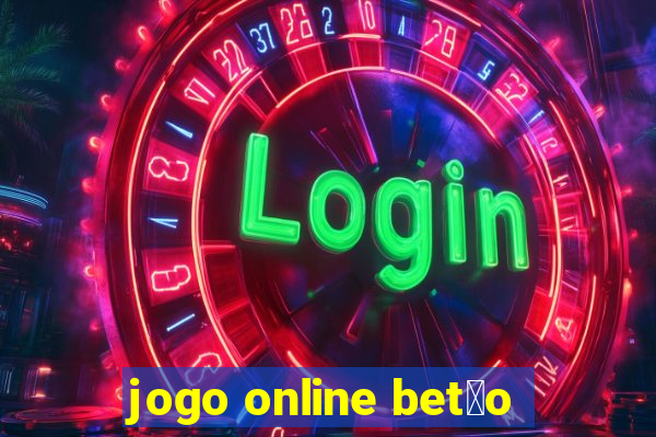 jogo online bet茫o