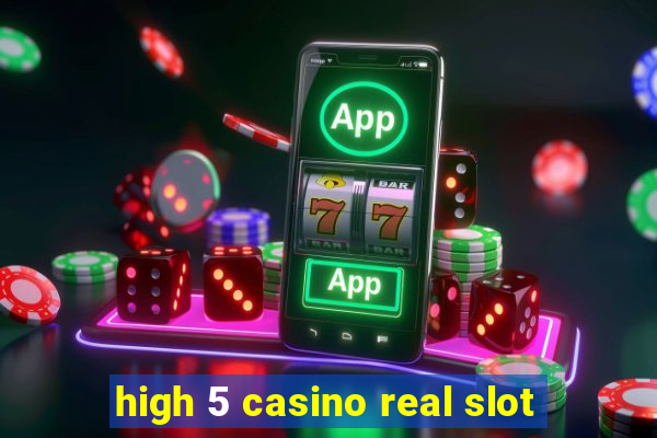 high 5 casino real slot