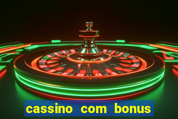 cassino com bonus de deposito