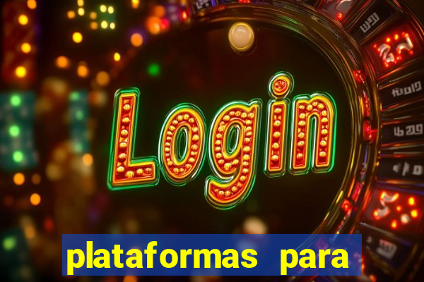 plataformas para jogar tiger fortune