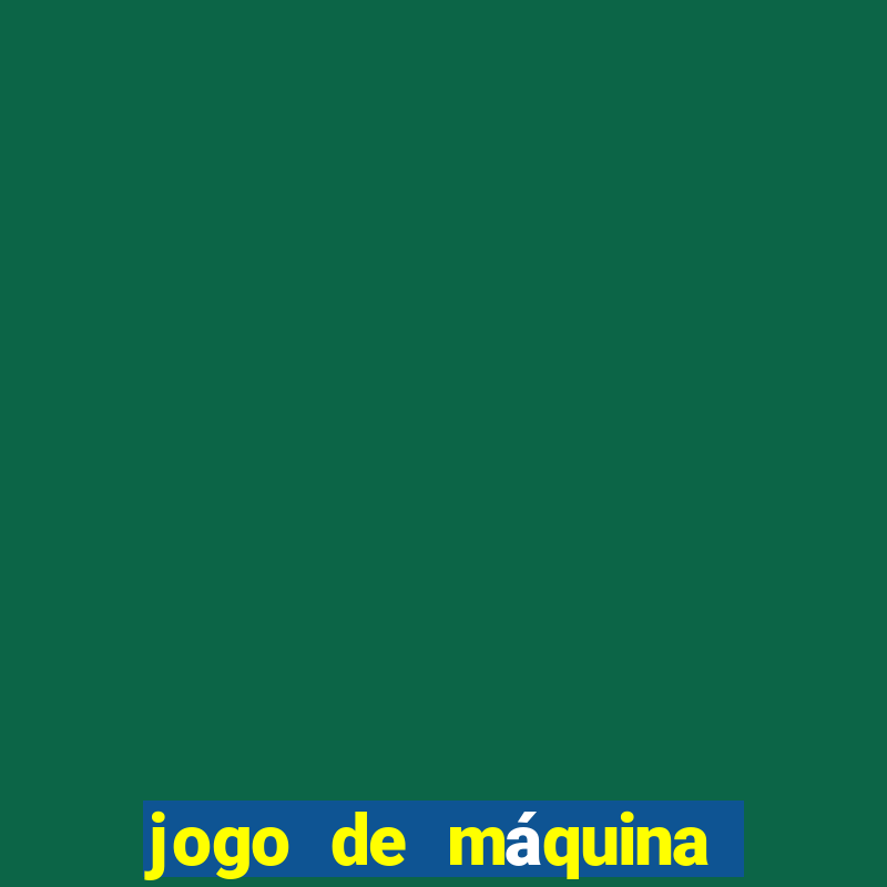 jogo de máquina ca?a níquel