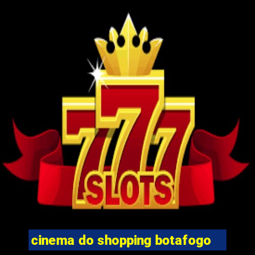 cinema do shopping botafogo