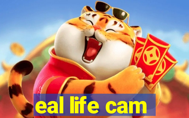 eal life cam