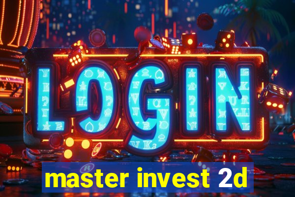 master invest 2d