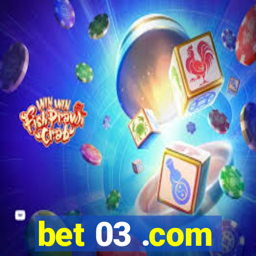 bet 03 .com