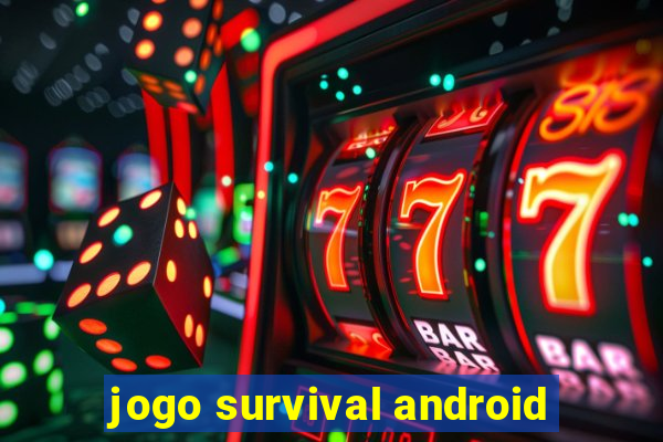 jogo survival android