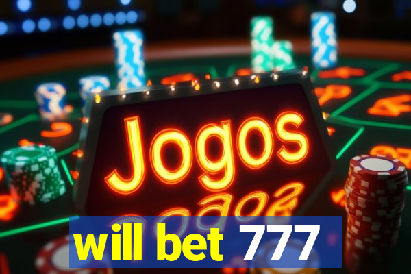 will bet 777