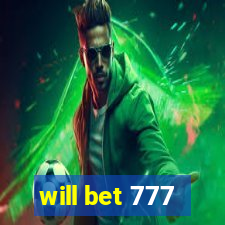 will bet 777