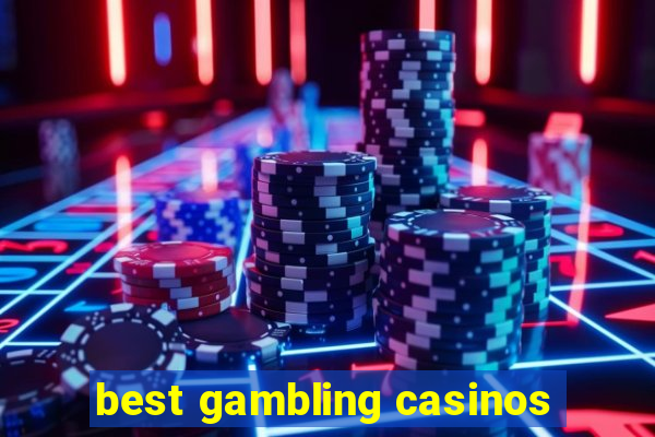 best gambling casinos