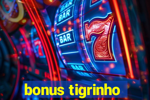 bonus tigrinho