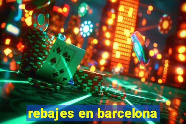 rebajes en barcelona