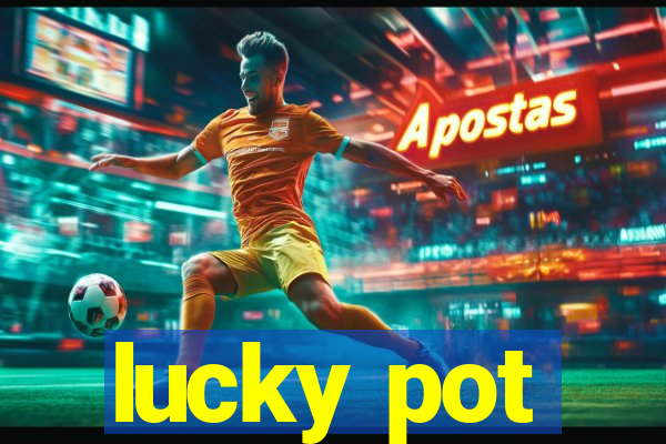 lucky pot