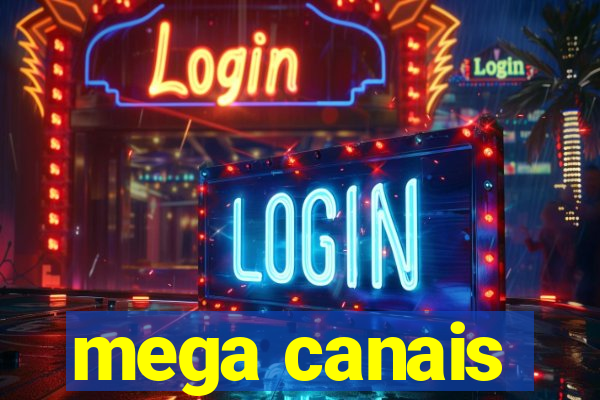 mega canais