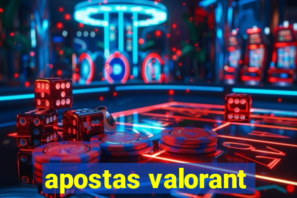 apostas valorant