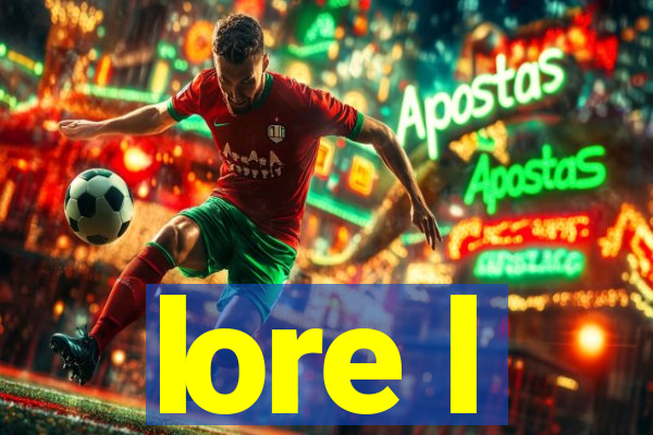 lore l